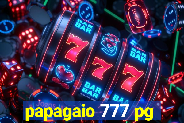 papagaio 777 pg